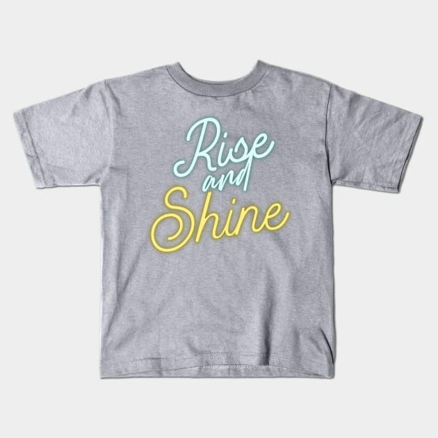 rise and shine Kids T-Shirt by Lindseysdesigns